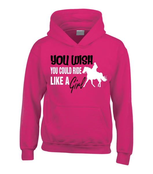 'You Wish You Could Ride Like A Girl' Horsey Hoodie