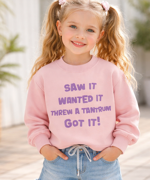 Saw It, Wanted It, Threw a Tantrum, Got It – Pale Pink Children’s Sweatshirt | Clearance £8.99