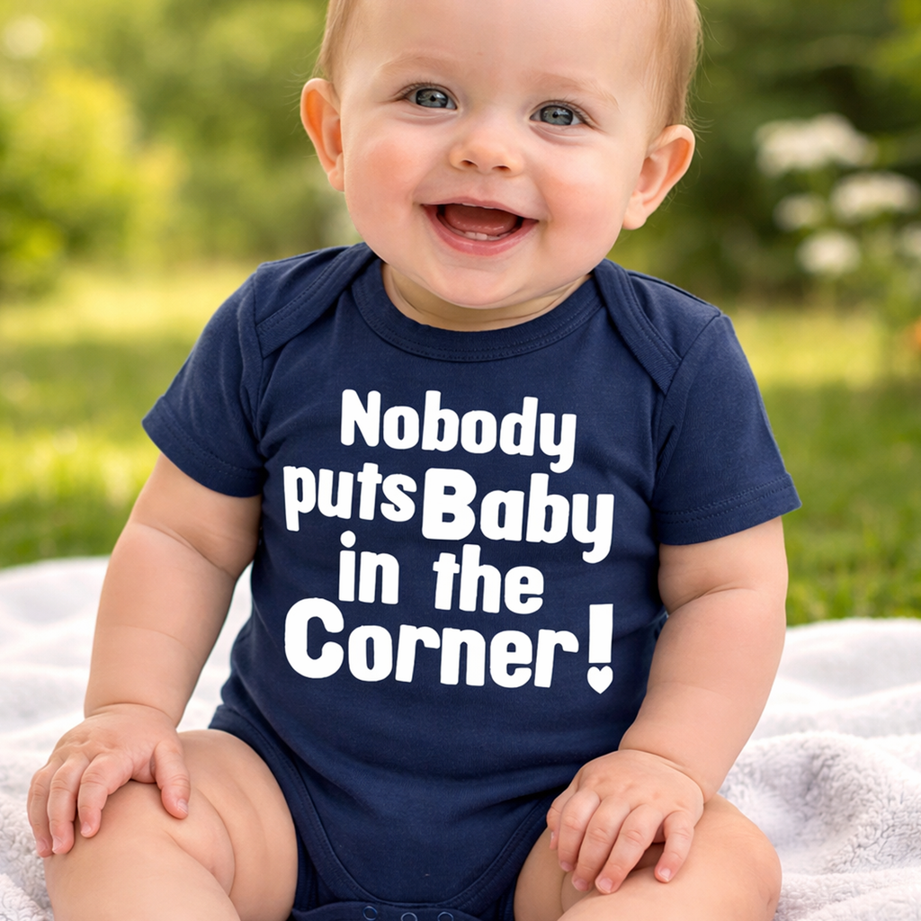 Nobody puts Baby in the Corner! Baby Bodysuit