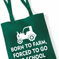 Born to Farm Forced to Go to School | 100% Cotton Tote Bag | Long Handles | Reusable & Eco-Friendly | Customisable Text & Design | Multiple Colours Available