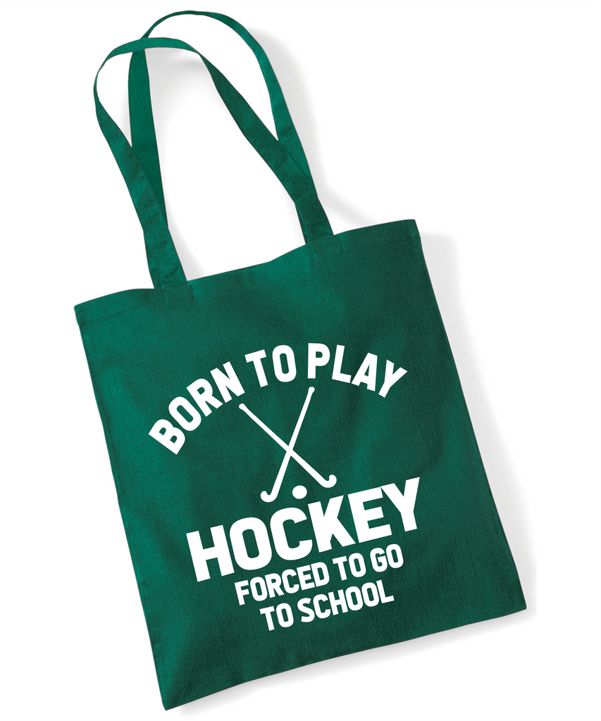 Born to Play Hockey Forced to Go to School | 100% Cotton Tote Bag | Long Handles | Reusable & Eco-Friendly | Customisable Text & Design | Multiple Colours Available