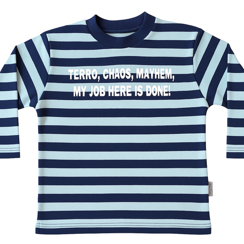 Terror Chaos Mayhem Mon travail ici est terminé ! T-shirt rayé à manches longues