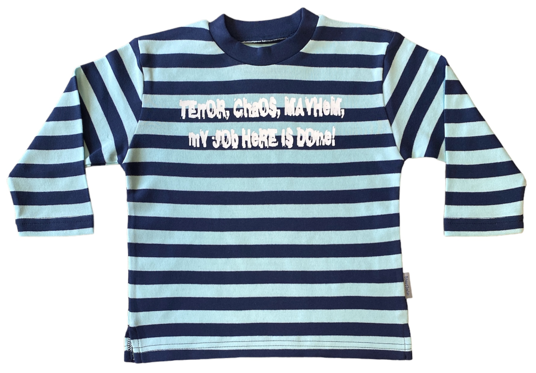 Terror Chaos Mayhem My Job Here is Done! Stripped Long sleeve T-shirt