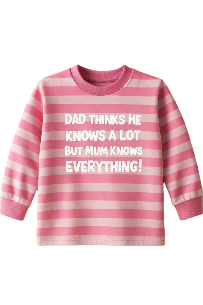 Papa pense qu'il en sait beaucoup, maman sait tout ! T-shirt à manches longues rayé rose
