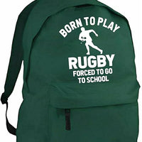 Born to Play Rugby Forced To Go To School Backpack
