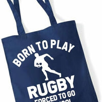 Born to Play Rugby Forced to Go to School | Funny Tote Bag | Eco-Friendly Cotton Shopper | Multiple Colours
