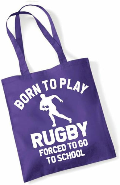 Born to Play Rugby Forced to Go to School | Funny Tote Bag | Eco-Friendly Cotton Shopper | Multiple Colours
