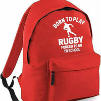 Born to Play Rugby Forced To Go To School Backpack