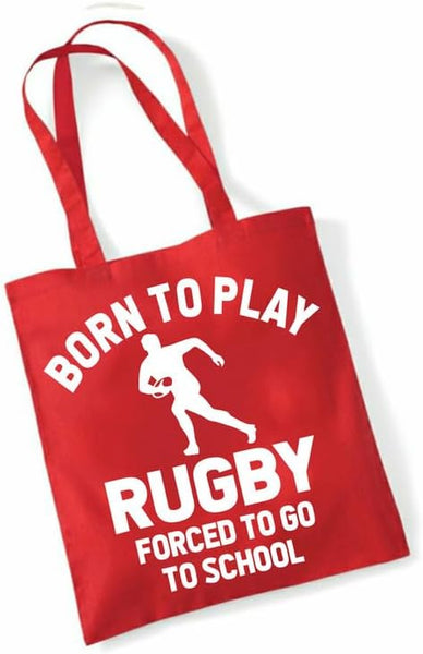 Born to Play Rugby Forced to Go to School | Funny Tote Bag | Eco-Friendly Cotton Shopper | Multiple Colours