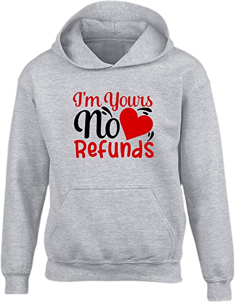 I'm Yours No Refunds Unisex Hoodie