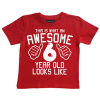 This is What An Awesome 6 Year Old Looks Like Children's T-Shirt
