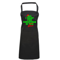 Copy of All I want for Christmas is Wine Apron
