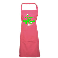Copy of All I want for Christmas is Wine Apron