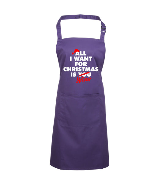 Copy of All I want for Christmas is Wine Apron