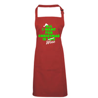Copy of All I want for Christmas is Wine Apron