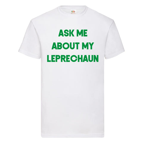 Ask me about my Leprechaun Unisex T-shirt