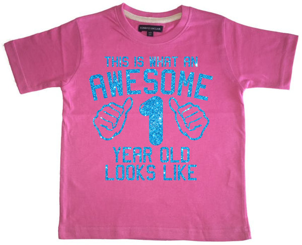 This is What an Awesome 1 Year Old Looks Like Bubblegum Pink T-Shirt with Sparkling Glitter Print