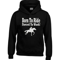 Born to Ride Forced to Work Horsey Hoodie