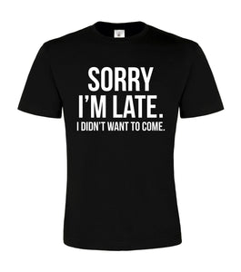 Désolé je suis en retard T-shirt unisexe 