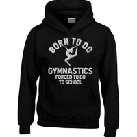 Born to Do Gymnastics Forced to Go to School Hoodie with Sparkling Glitter Print