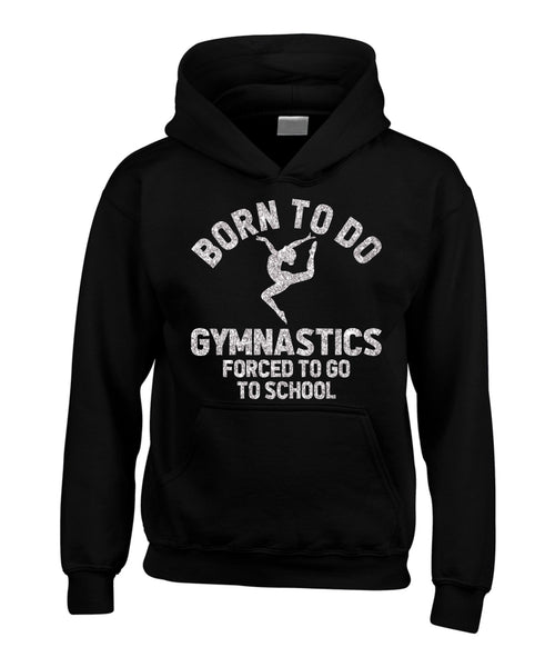 Born to Do Gymnastics Forced to Go to School Hoodie with Sparkling Glitter Print