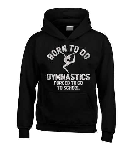 Born to Do Gymnastics Forced to Go to School Sweat à capuche avec imprimé scintillant scintillant 