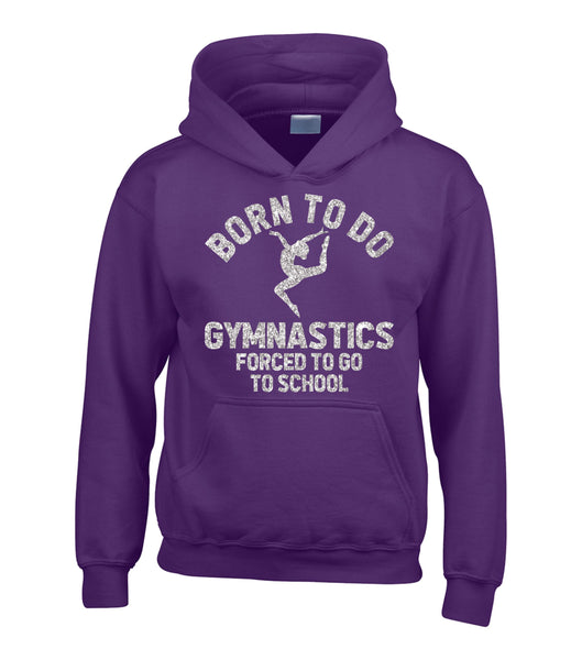 Born to Do Gymnastics Forced to Go to School Hoodie with Sparkling Glitter Print