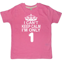 I Cant Keep Calm I'm Only 1. Children's T-Shirt