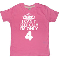 I Cant Keep Calm I'm Only 4. Children's T-Shirt