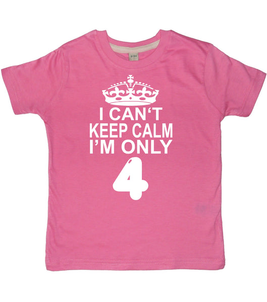 I Cant Keep Calm I'm Only 4. Children's T-Shirt