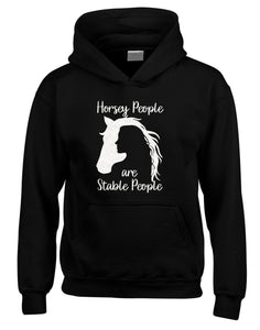 Horsey people are stable people.  Kids/Adults Hoodie