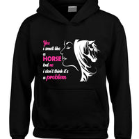 Yes I Smell like a horse but no I don't think it's a problem (D2) Horse Riding Hoodie