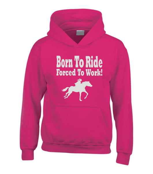 Born to Ride Forced to Work Horsey Hoodie