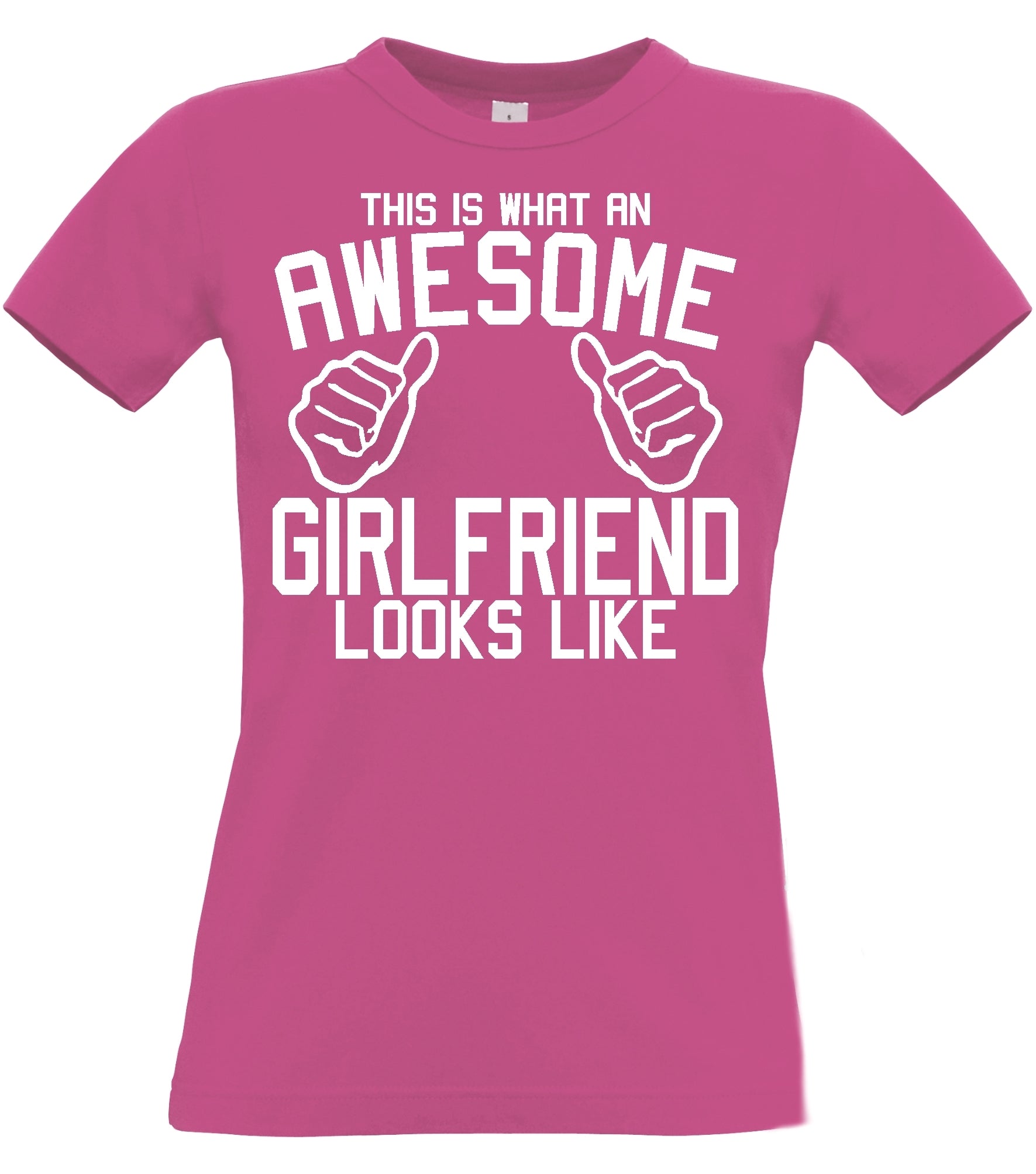 This is what an Awesome Girlfriend Looks Like. Woman's Fitted T-Shirt
