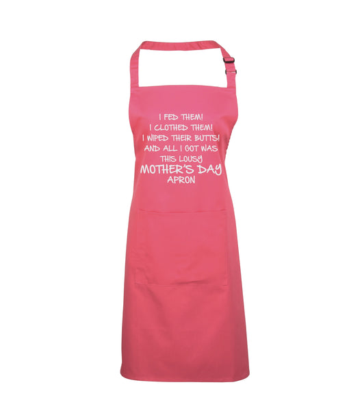 I FED Them! I Clothed Them! I Wiped Their Butts! and All I GOT was This Lousy Mothers Day Apron'