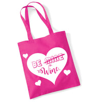 Be Wine Valentines Day Tote Bag