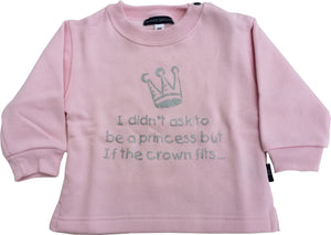 I didn't ask to be a Princess but if the crown fits... Pale Pink Sweatshirt
