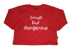 Small but dangerous Sweatshirt