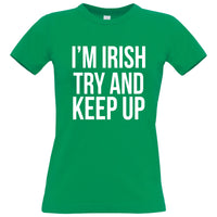I'm Irish try and keep up Women's Fitted T-shirt