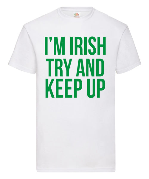 Je suis irlandais essaie de continuer T-shirt unisexe 