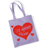 Be Wine Valentines Day Tote Bag