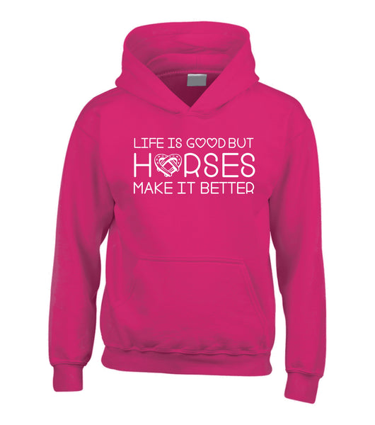 Life is Good But Horses Make it Better Hoodie