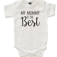 My Mummy is The Best Baby Bodysuit