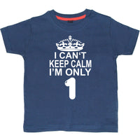 I Cant Keep Calm I'm Only 1. Children's T-Shirt