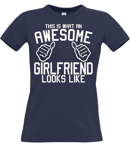 This is what an Awesome Girlfriend Looks Like. Woman's Fitted T-Shirt