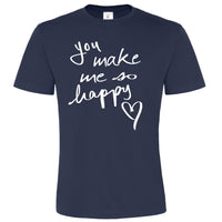 You make me so Happy. Men's Tshirt