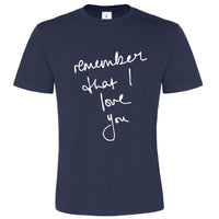 Remember that I Love You. Men's T-Shirt