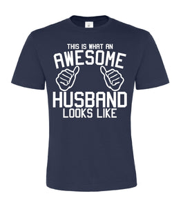 This is what an Awesome Husband Looks Like. Men's T-Shirt