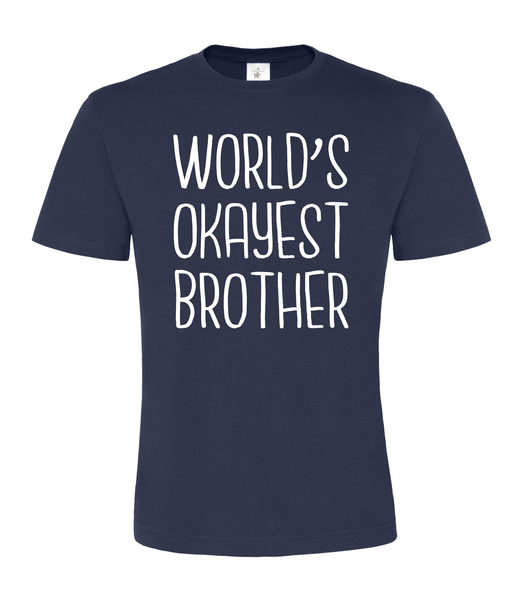 World's Okayest Brother Unisex T Shirt