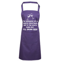 Je Rêve D'un Noël Blanc MAIS S'IL N'Y A PLUS DE BLANC, JE BOIRE DU ROUGE ! Tablier 